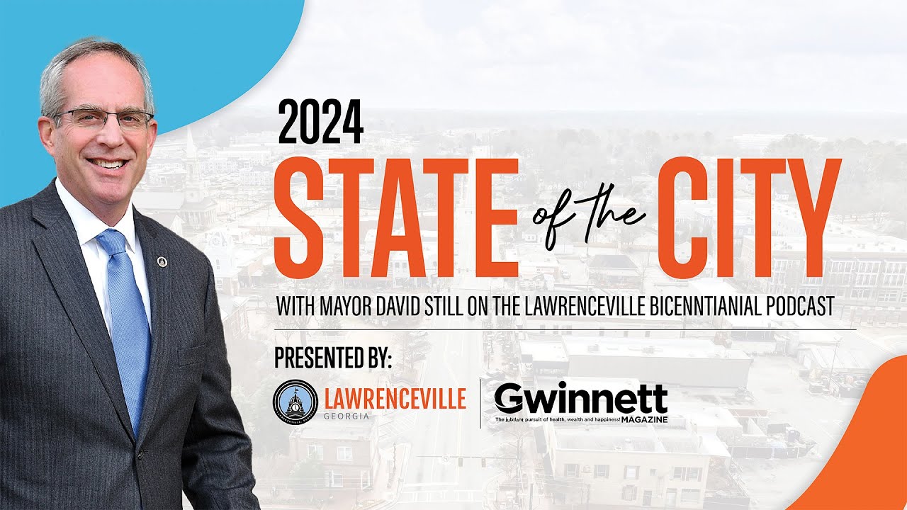 2024 State of the City Lawrenceville Bicentennial Podcast